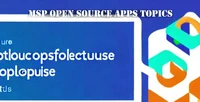 MSP Open Source Apps Topics